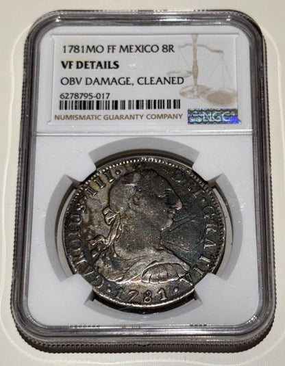 Mexico 1781 MO FF 8 Reales .900 Silver NGC Graded VF - Cleaned Carolus III